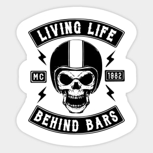 BIKER, LIVING LIFE BEHIND BARS Sticker